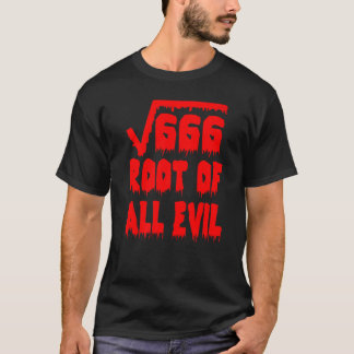 666 Square Root All Evil Mathematician Math Teache T-Shirt
