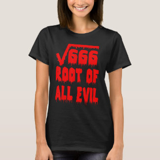 666 Square Root All Evil Mathematician Math Teache T-Shirt