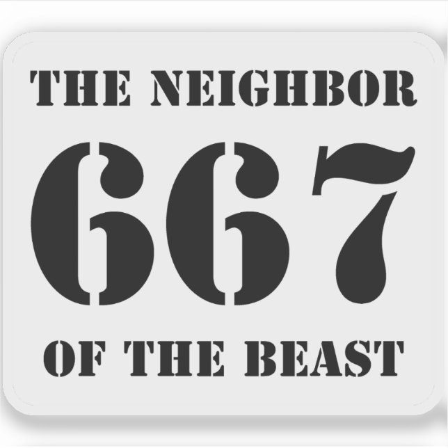 667 The Neighbour Of The Beast (black on white) (Front)