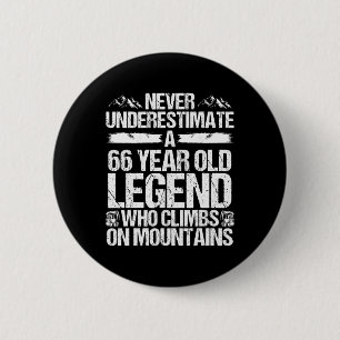66 Birthday Never Underestimate Hiking Legend 66 Y 6 Cm Round Badge