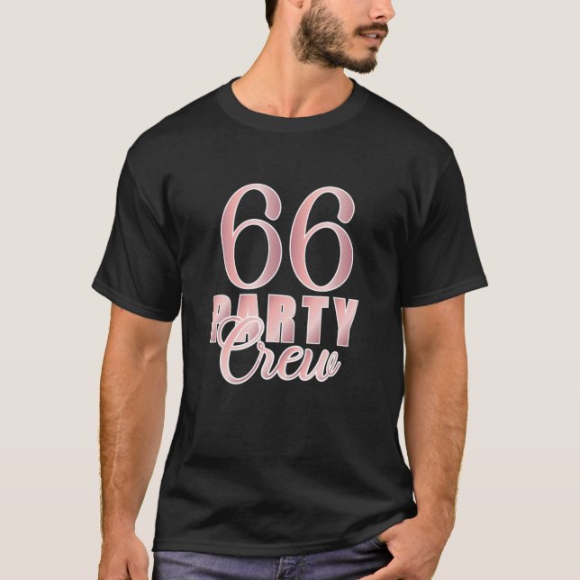 66 Party Crew Birthday Pink Bday Group Friends Tea T-Shirt (Front)