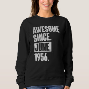 66 Year Old 66th Birthday Awesome Since June 195 Sweatshirt