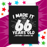 66 Year Old Sarcastic Meme Funny 66th Birthday Card<br><div class="desc">This funny 66th birthday design makes a great sarcastic humour joke or novelty gag gift for a 66 year old birthday theme or surprise 66th birthday party! Features 'I Made it to 66 Years Old... Nothing Scares Me' funny 66th birthday meme that will get lots of laughs from family, friends,...</div>