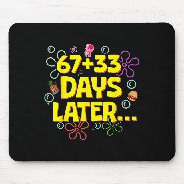 67 + 33 Day Of School Later Six Seven Meme Funny T Mouse Mat (Front)