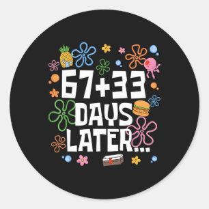 67+33 Days Later 100 Days Of School Teacher Six Se Classic Round Sticker