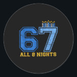67 All 8 Nights Hanukkah Jewish Chanukah Six Seven Classic Round Sticker<br><div class="desc">67 All 8 Nights Hanukkah Jewish Chanukah Six Seven Menorah</div>