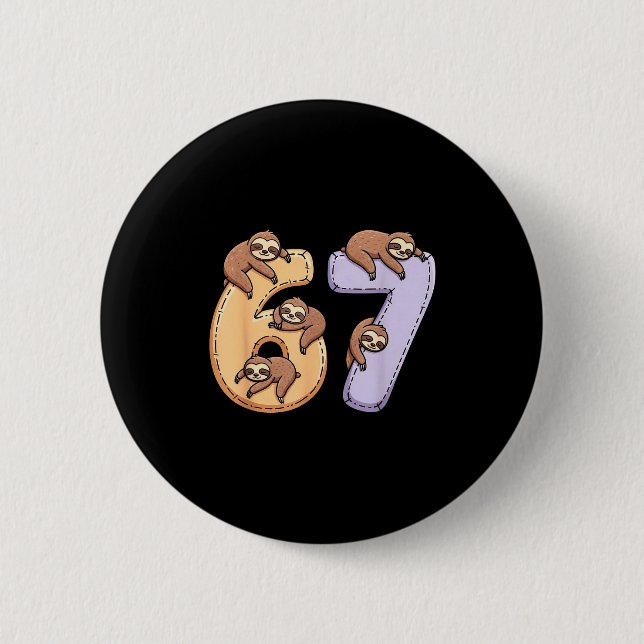 67 Animals Funny 67 Brainrot Youth Kids Sloth 67  6 Cm Round Badge (Front)