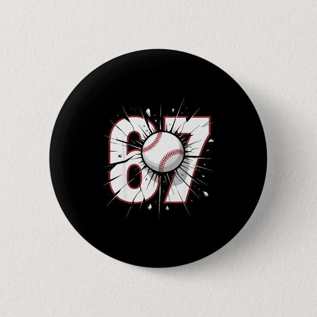 67 Baseball Six Seven 6 7 Meme 67  6 Cm Round Badge (Front)
