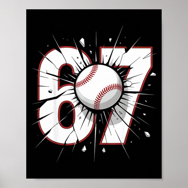 67 Baseball Six Seven 6 7 Meme 67  Poster (Front)
