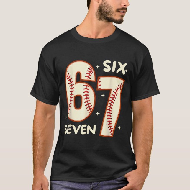 67 Baseball Six Seven 6 7 Meme Kids 67 Teen Boys 6 T-Shirt (Front)