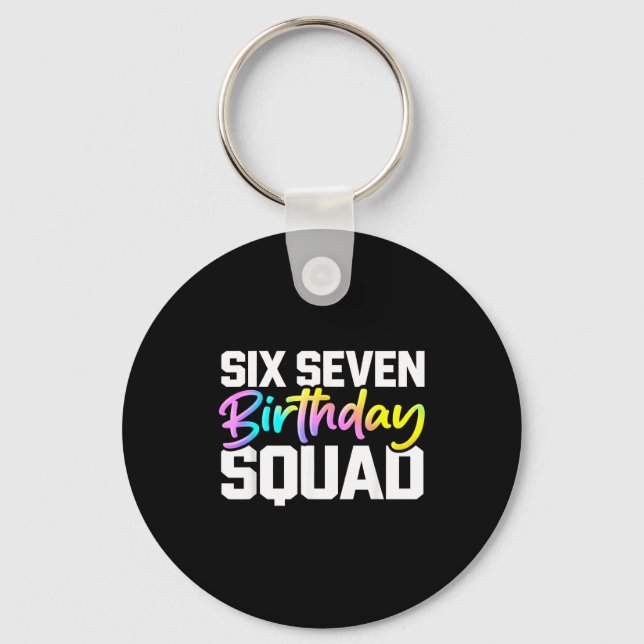 67 birthday squad funny six seven meme birthday key ring (Front)