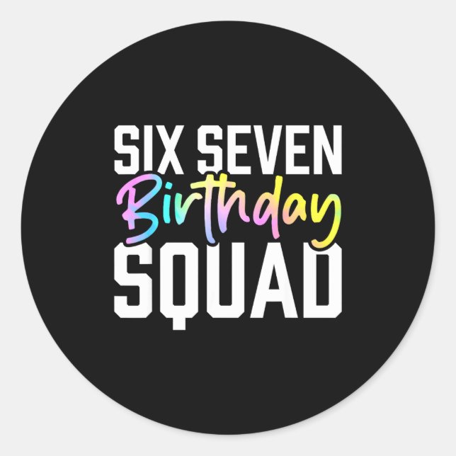 67 Birthday Squad Funny Six Seven Meme Kids Birthd Classic Round Sticker (Front)