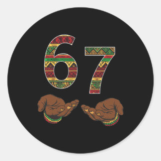 67 Black History Month Pride African 67 Meme Six S Classic Round Sticker