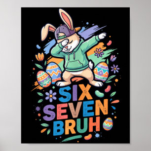 67 Bruh Bunny Six Seven Meme Funny Easter Day Dabb Poster