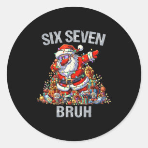 67 Bruh Christmas Six Seven Dabbing Santa 6 7 6-7 Classic Round Sticker