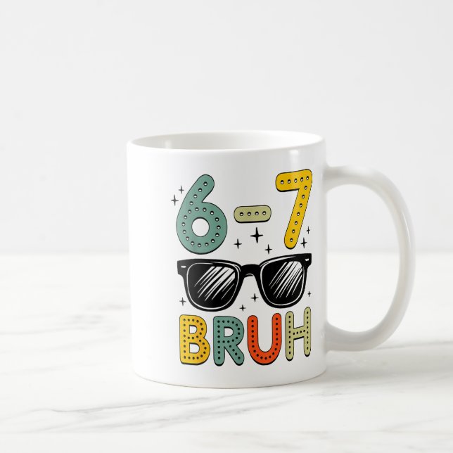 67 Bruh Funny 67 Six Seven Meme Gen Alpha Slang 67 Coffee Mug (Right)