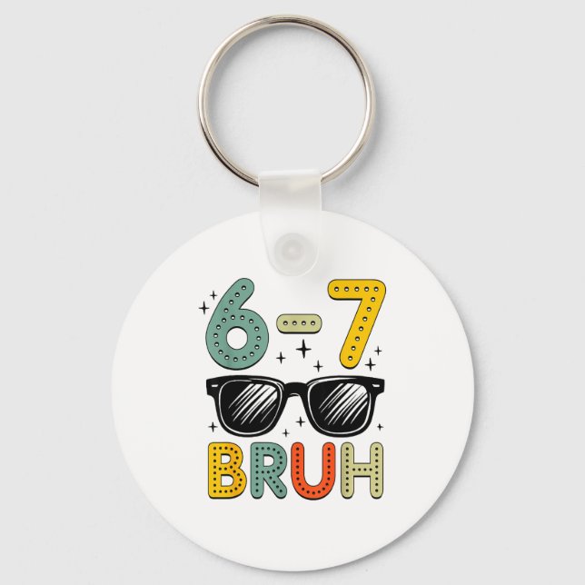 67 Bruh Funny 67 Six Seven Meme Gen Alpha Slang 67 Key Ring (Front)
