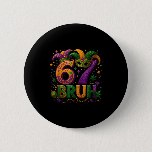 67 Bruh Funny Mardi Gras Mask Beads Costume Design 6 Cm Round Badge (Front)