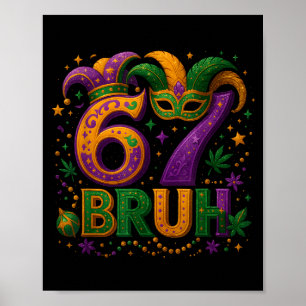 67 Bruh Funny Mardi Gras Mask Beads Costume Design Poster