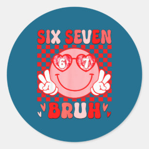 67 Bruh Funny Valentine Six Seven Meme Hearts 6 7  Classic Round Sticker