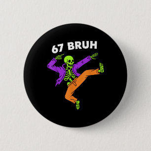 67 Bruh Halloween Dabbing Skeleton Meme 6 7 Number Cm Round Badge