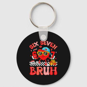 67 Bruh Heart Funny Valentine Six Seven Meme 6 7 B Key Ring