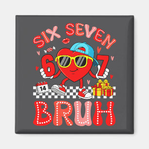 67 Bruh Heart Funny Valentine Six Seven Meme 6 7 B Magnet