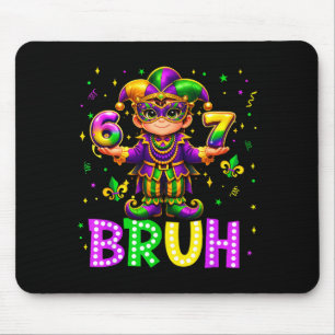 67 Bruh Mardi Gras Boys Six Seven Fat Tuesday 6 7  Mouse Mat