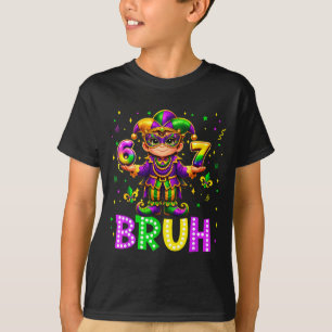 67 Bruh Mardi Gras Boys Six Seven Fat Tuesday 6 7 T-Shirt