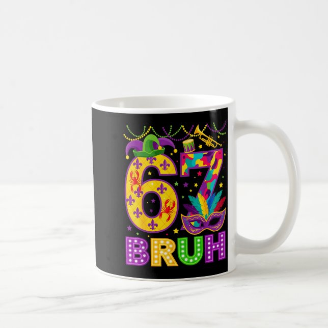 67 Bruh Mardi Gras Funny Carnival 67 Meme Gen Alph Coffee Mug (Right)