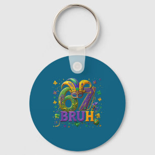 67 Bruh Mardi Gras Happy Mardi Gras  Key Ring