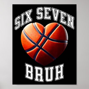 67 Bruh Meme Basketball Six Seven Heart Funny  Poster