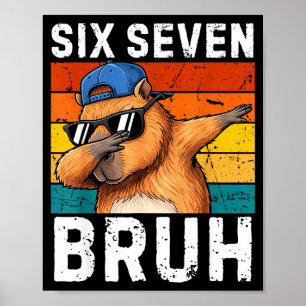 67 Bruh Meme Funny 6 7 Capybara For Boys Kids Six Poster