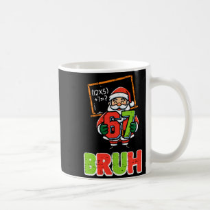 67 Bruh Santa Funny Christmas 6 7 Meme Xmas Boys K Coffee Mug
