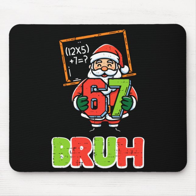 67 Bruh Santa Funny Christmas 6 7 Meme Xmas Boys K Mouse Mat (Front)