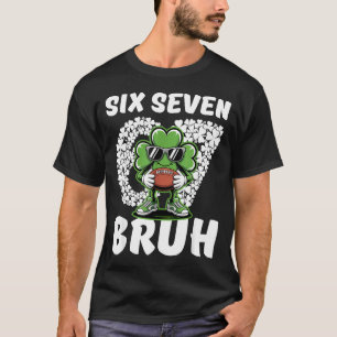 67 bruh shamrock football six seven st patrick's T-Shirt