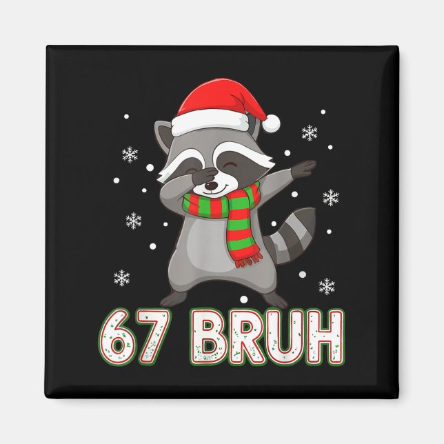 67 Bruh Six Seven Meme Raccoon Christmas Kids Boys Magnet (Front)
