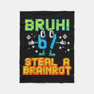 67 Bruh Steal A Brainrot Funny Meme 6 7 Boys Girl  Fleece Blanket