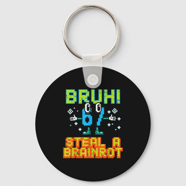 67 Bruh Steal A Brainrot Funny Meme 6 7 Boys Girl  Key Ring (Front)