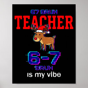 67 Bruh Teacher Funny Christmas School Staff Poster