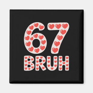 67 Bruh Valentine Hearts Funny Meme  Magnet