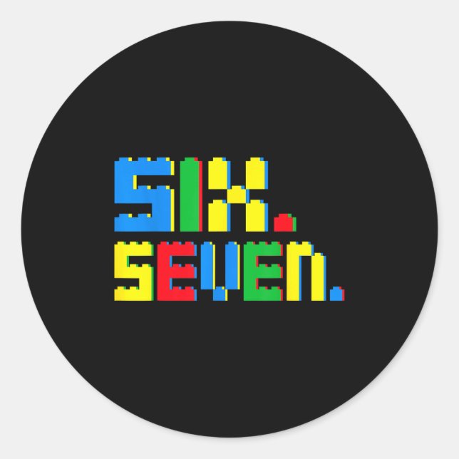 67 Building Blocks For Kids Boys Six Seven Funny 6 Classic Round Sticker (Front)