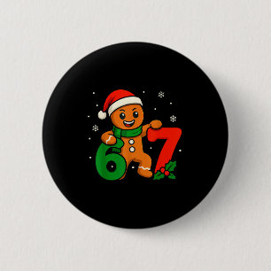 67 Christmas 6 7 Gingerbread 6-7 Meme Six Seven Bo 6 Cm Round Badge