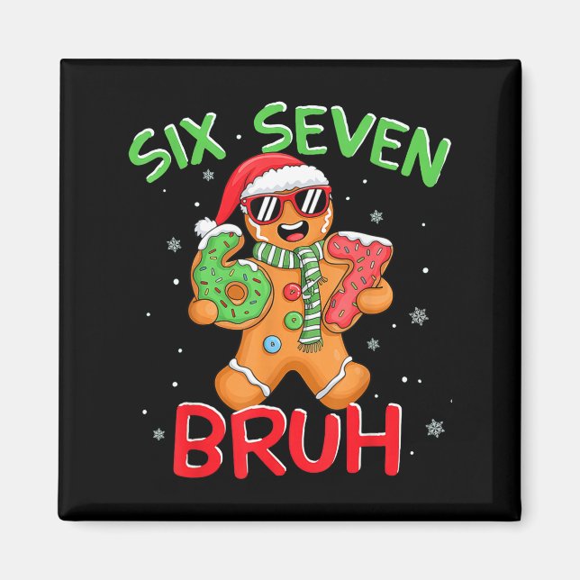 67 Christmas 6 7 Meme Gingerbread Man  Magnet (Front)