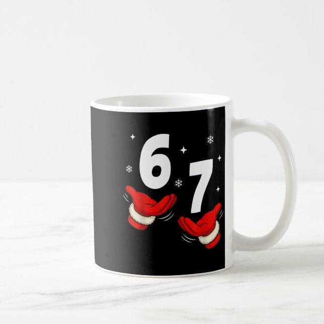 67 Christmas 6 7 Meme Hands 6-7 Pajamas Six Seven  Coffee Mug (Right)
