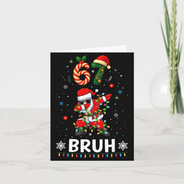67 Christmas Bruh 6 7 Funny Meme Gift Teen Boys Gi Card (Front)