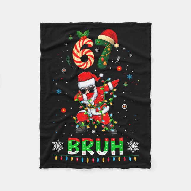 67 Christmas Bruh 6 7 Funny Meme Gift Teen Boys Gi Fleece Blanket (Front)