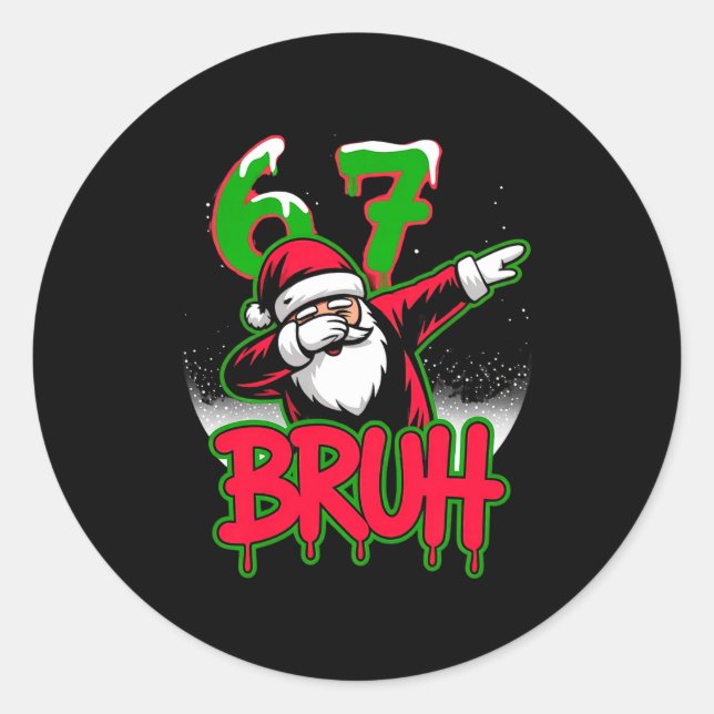 67 Christmas Bruh Funny Meme Gift Boys Girl Kids 6 Classic Round Sticker (Front)