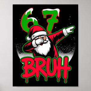 67 Christmas Bruh Funny Meme Gift Boys Girl Kids 6 Poster
