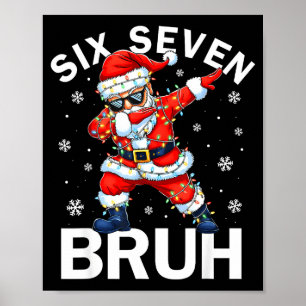 67 Christmas Funny Six Seven Bruh Meme Dabbing San Poster
